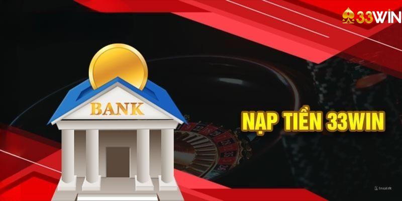 Giới thiệu về việc nạp tiền 33win